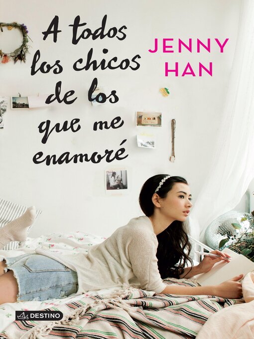 Title details for A todos los chicos de los que me enamoré by Jenny Han - Available